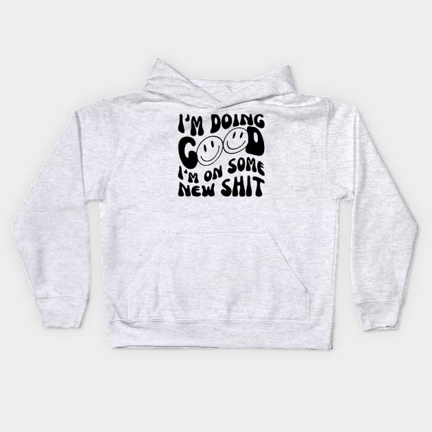 I'M DOING GOOD Kids Hoodie by ohyeahh